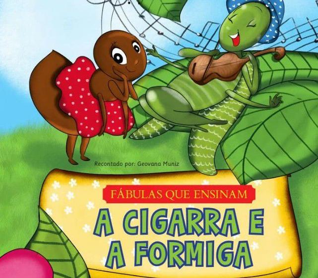 A cigarra e a formiga - fábulas que ensinam - Pae Editora Menor preço em A cigarra e a formiga - fábulas que ensinam - Pae Editora