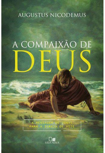 Imagem de A Compaixão de Deus  Augustus Nicodemus - VIDA NOVA