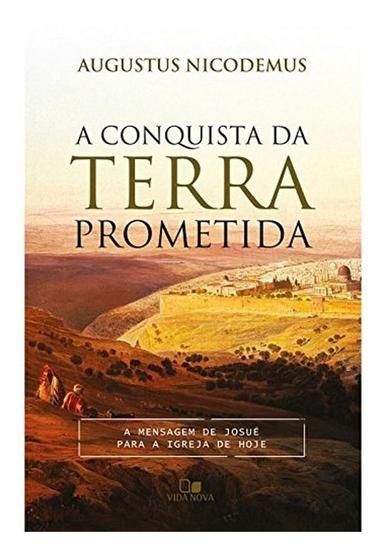 Imagem de A Conquista Da Terra Prometida  Augustus Nicodemus Lopes