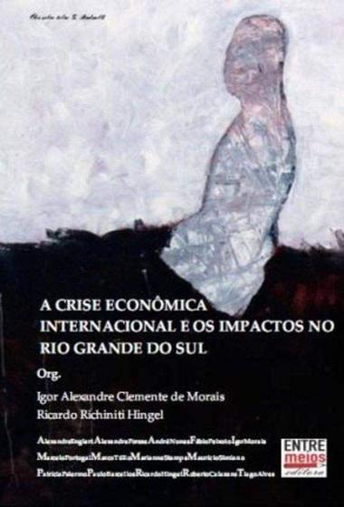 Imagem de A Crise Economica Internacional E Os Impactos No Rio Grande Do Sul
