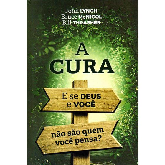 Imagem de A Cura  John Lynch, Bruce McNicol e Bill Thrasher - Editora Palavra