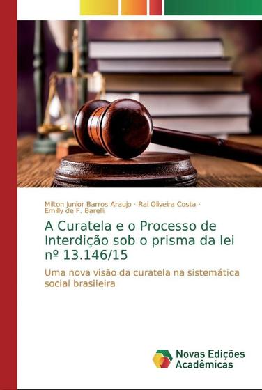 A Curatela e o Processo de Interdição sob o prisma da lei n - KS  OmniScriptum Publishing - Outros Livros - Magazine Luiza