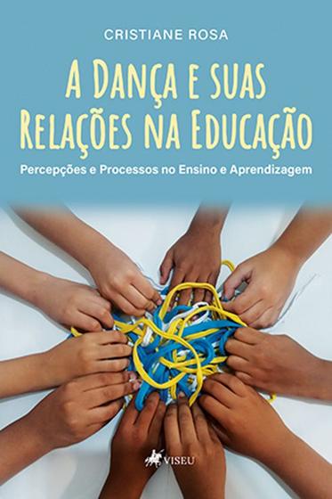 Imagem de A Dança e suas Relações na Educação: Percepções e Processos no Ensino e Aprendizagem