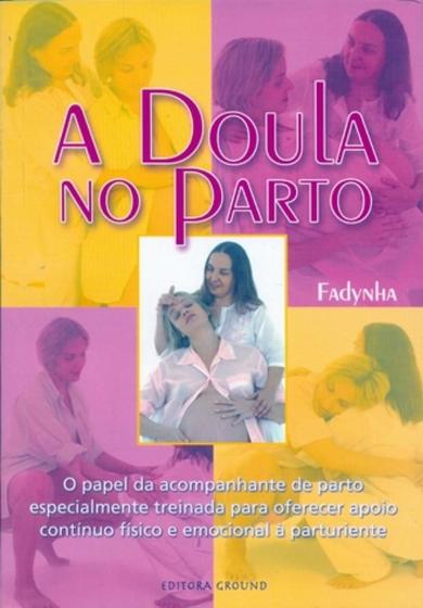 Imagem de A DOULA NO PARTO - Autor: FADYNHA - GROUND