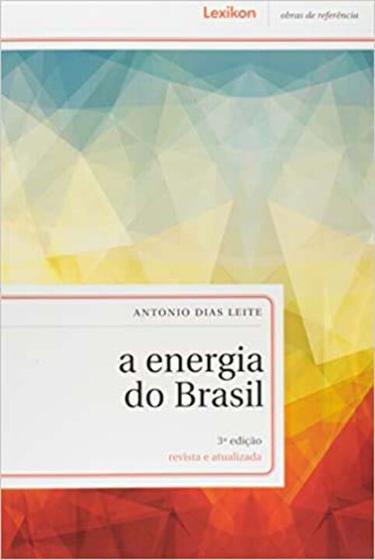 Imagem de A Energia do Brasil - Revista e Atualizada 03Ed/21 - LEXIKON