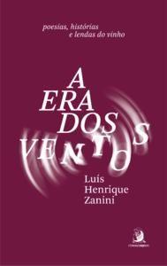 Imagem de A Era dos Ventos: Poesias, Histórias e Lendas do Vinho - Contracorrente