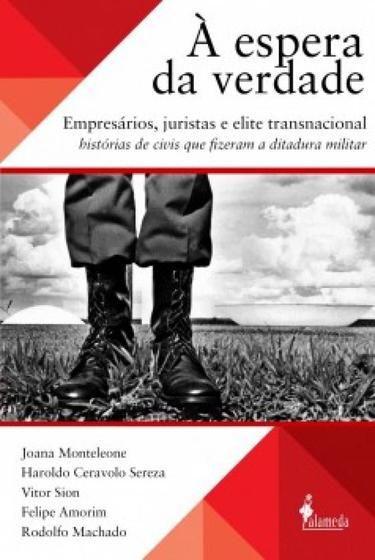 Imagem de À espera da verdade: empresários, juristas e elite transnacional, histórias de civis que fizeram a ditadura militar