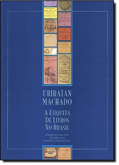 Imagem de A Etiqueta de Livros no Brasil Subsídios para uma História das Livrarias Brasileiras - Edusp