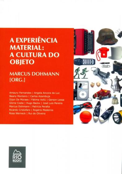 Imagem de A Experiência Material. A Cultura do Objeto