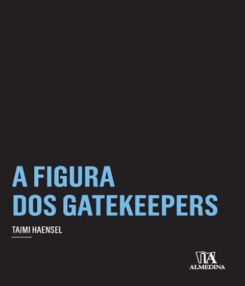 Imagem de A figura dos gatekeepers - Almedina Brasil