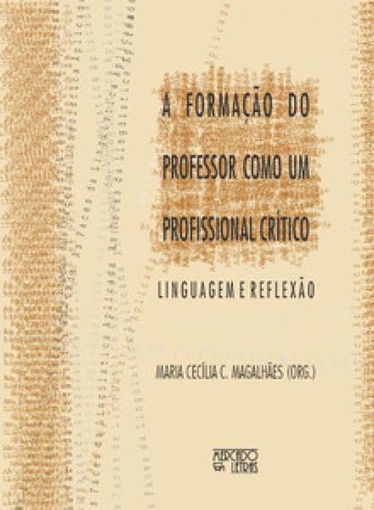 Imagem de A formação do professor como um profissional crítico: linguagem e reflexão