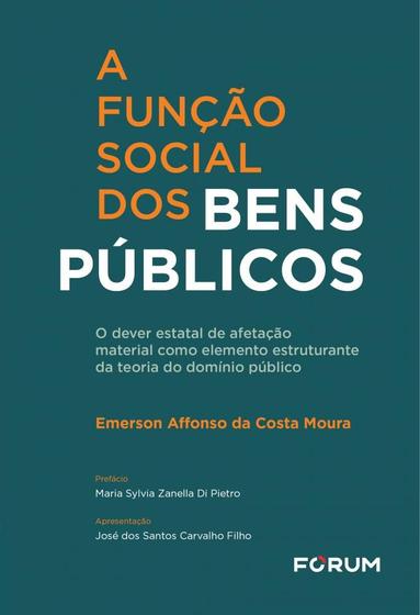 Imagem de A função social dos bens públicos: o dever estatal de afetação material como elemento estruturante da teoria do domínio público