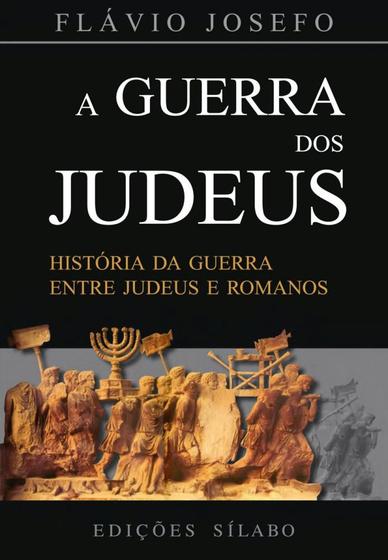 Imagem de A Guerra dos Judeus: História da Guerra Entre Judeus e Romanos
