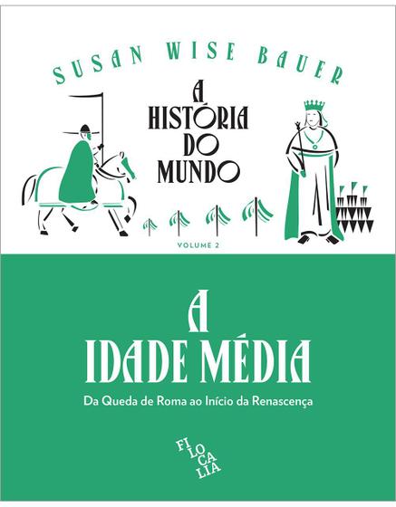 A História do Mundo (volume 2) - A Idade Média: Da queda de Roma ao início da Renascença Menor preço em A História do Mundo (volume 2) - A Idade Média: Da queda de Roma ao início da Renascença