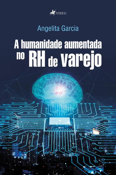 Imagem de A humanidade aumentada no RH de varejo - Viseu