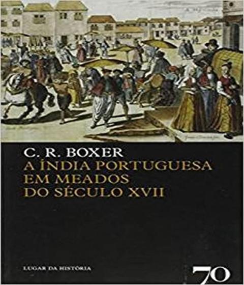 Imagem de A Índia Portuguesa em Meados do Século Xvii - Edições 70