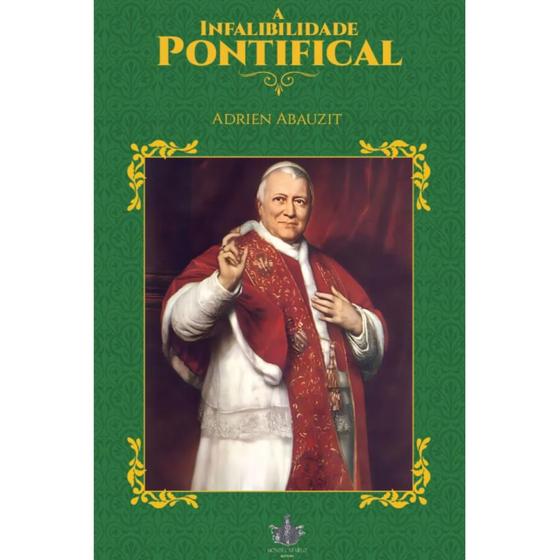 Imagem de A Infalibilidade Pontifical ( Adrien Abauzit ) - Editora Monte Carmelo