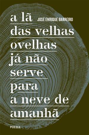 Imagem de A lã das velhas ovelhas já não serve para a neve de amanhã - VERSAL EDITORES