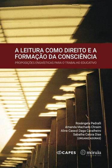 Imagem de A Leitura Como Direito E A Formação Da Consciência - Proposições Ensaísticas Para O Trabalho Educati