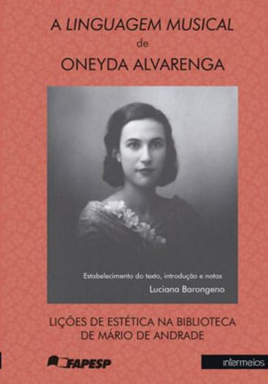 Imagem de A linguagem musical de oneyda alvarenga - lições de estética na biblioteca de mário de andrade - INTERMEIOS