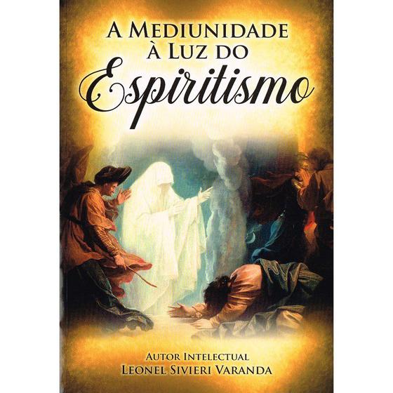 A Mediunidade à Luz do Espiritismo - LEEPP Imagem de A Mediunidade à Luz do Espiritismo - LEEPP