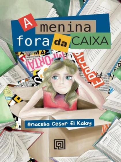 Imagem de A MENINA FORA DA CAIXA - Autor: KALAY, ANACELIA CESAR EL