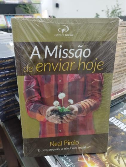 Imagem de A missão de enviar hoje - neal pirolo - editora jocum