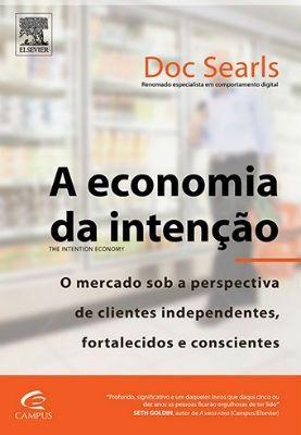 Imagem de A Nova Economia: A Perspectiva dos Clientes Independentes, Fortalecidos e Conscientes - CAMPUS ELSEVIER