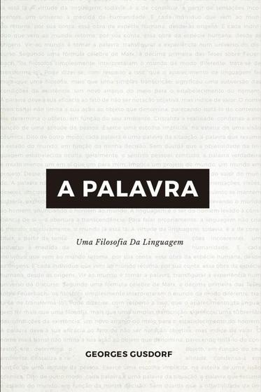 Imagem de A Palavra | Uma Filosofia Da Linguagem | Georges Gusdorf - Monergismo