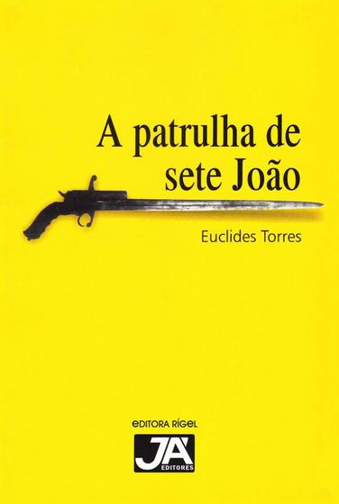 Imagem de A Patrulha de Sete João - Editora Já Editores