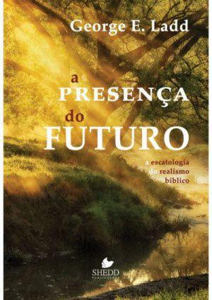 Imagem de A Presença do futuro - Editora Shedd Publicações