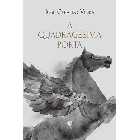 Imagem de A quadragésima porta (José Geraldo Vieira) - Sétimo Selo