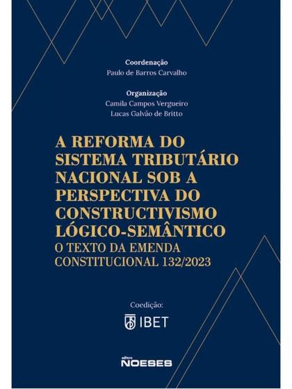 Imagem de A reforma do sistema tributário nacional sob a perspectiva do constructivismo lógico-semântico