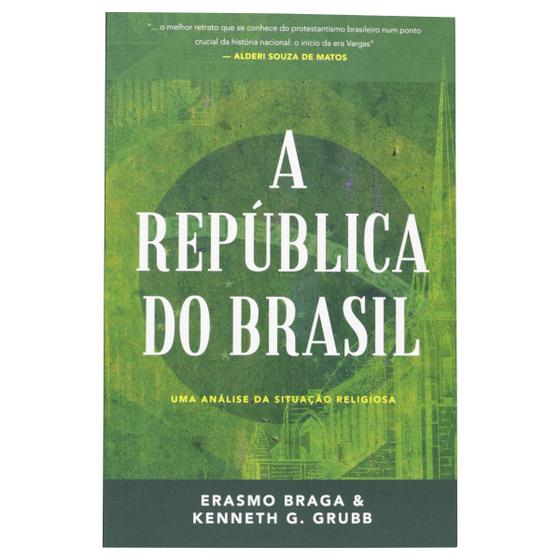 Imagem de A República Do Brasil - Erasmo Braga - MONERGISMO
