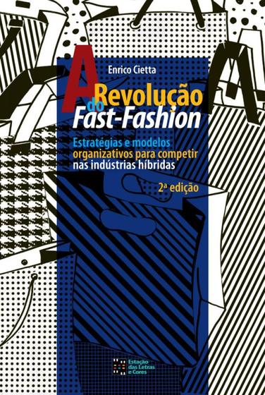 Imagem de A Revolução do Fast-Fashion:Estratégias e Modelos Organizativos Para Competir nas Indústrias Híbrida
