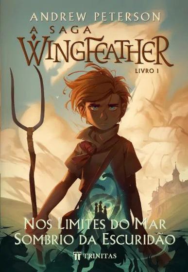 Imagem de A Saga Wingfeather: Nos Limites do Mar Sombrio da Escuridão - Editora Trinitas -  