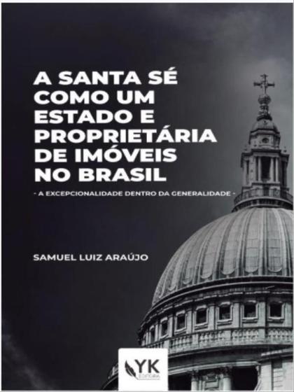 Imagem de A santa sé como um estado e proprietária de imóveis no brasil - 2021
