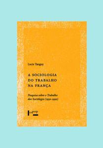 Imagem de A Sociologia do Trabalho na França: Pesquisa sobre o trabalho dos sociólogos 1950-1990 - EDUSP