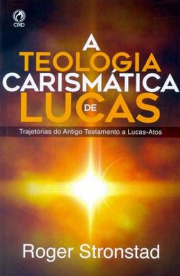A Teologia Carism tica De Lucas Cpad Livros De Teologia Magazine Luiza