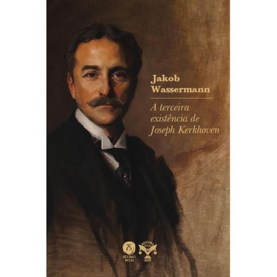 Imagem de A terceira existência de Joseph Kerkhoven (Jakob Wassermann) - Editora E.D.A.