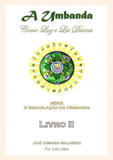 Imagem de A umbanda como luz e lei divina (livro ii): a imaculacao da umbanda