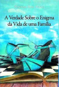 Imagem de A Verdade Sobre o Enigma da Vida de uma Família -  