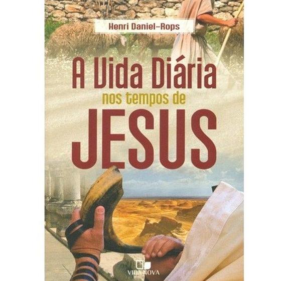 Imagem de A Vida diária nos tempos de Jesus  Henri Daniel Rops