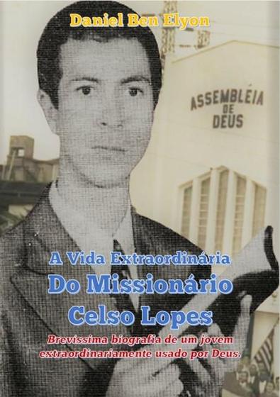 Imagem de A Vida Extraordinária Do Missionário Celso Lopes