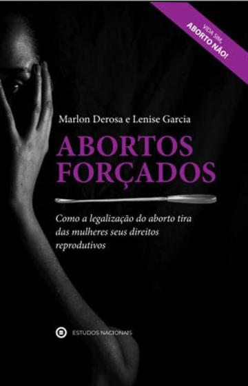 Imagem de Abortos forcados - como a legalização do aborto tira das s direitos reprodutivos - Estudos Nacionais