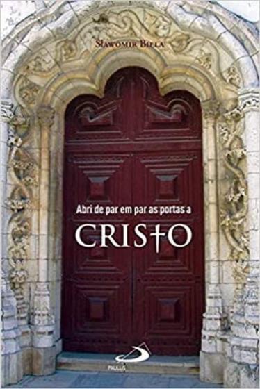 Imagem de Abri De Par Em Par As Portas A Cristo - PAULUS - PORTUGAL