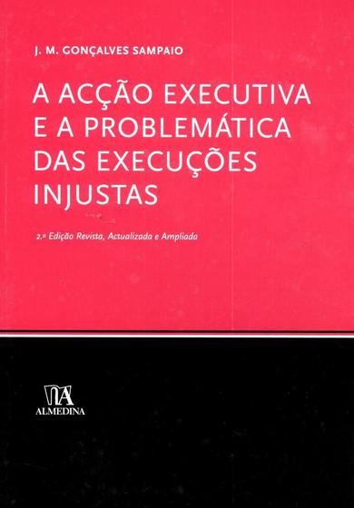 Imagem de Accao Execut. e a Problem. das Exec. Injustas, A - Almedina Matriz