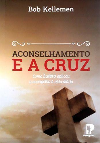 Imagem de Aconselhamento E A Cruz - Editora Peregrino