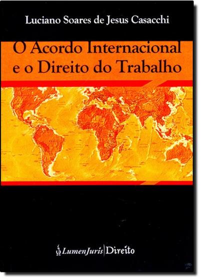 Imagem de Acordo Internacional e o Direito do Trabalho, O