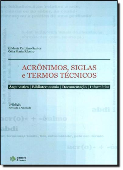 Imagem de Acrônimos, Siglas e Termos Técnicos: Arquivística, Biblioteconomia, Documentação e Informática